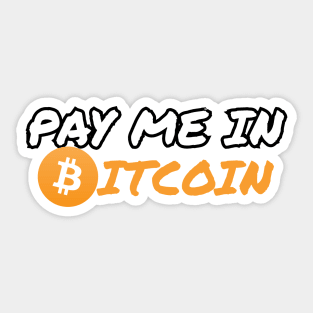 Pay Me in Bitcoin Sticker